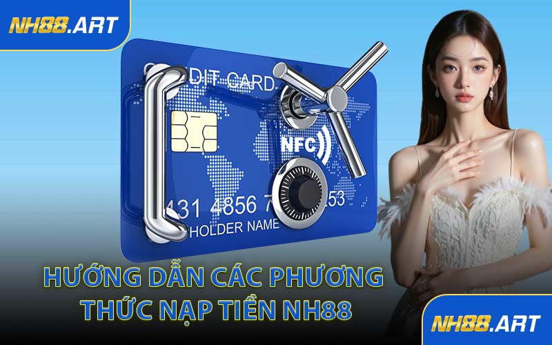 Hướng Dẫn Các Phương Thức Nạp Tiền NH88