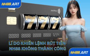 Lí Do Khiến Lệnh Rút Tiền NH88 Không Thành Công